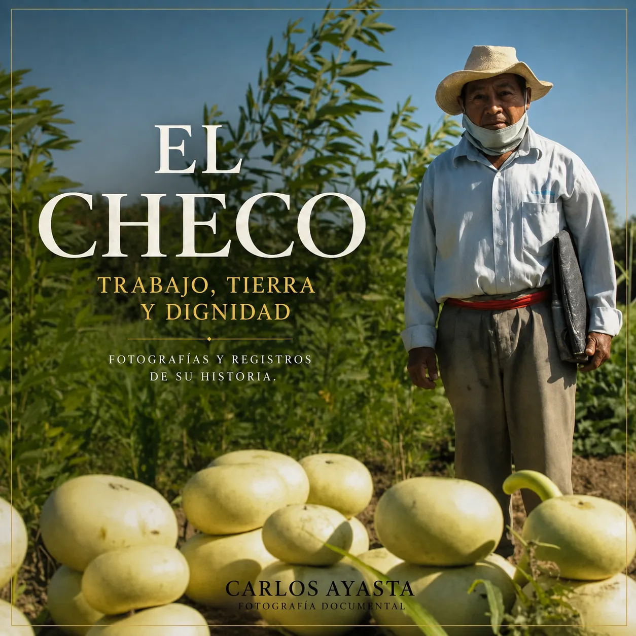 Portada del proyecto El Checo — Trabajo, tierra y dignidad, ganador de los Estímulos Económicos para la Cultura 2020